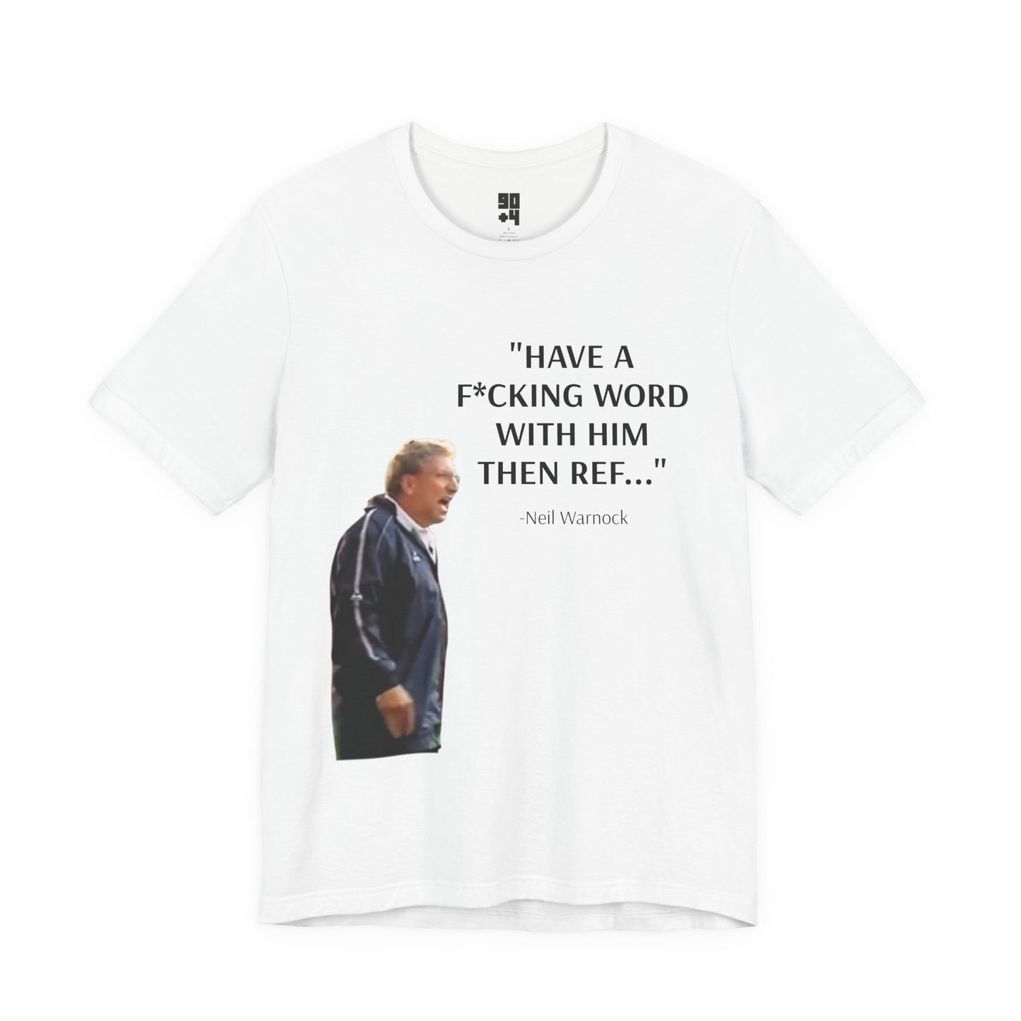 "Have a F*cking Word With Him Then Ref" Graphic Tee