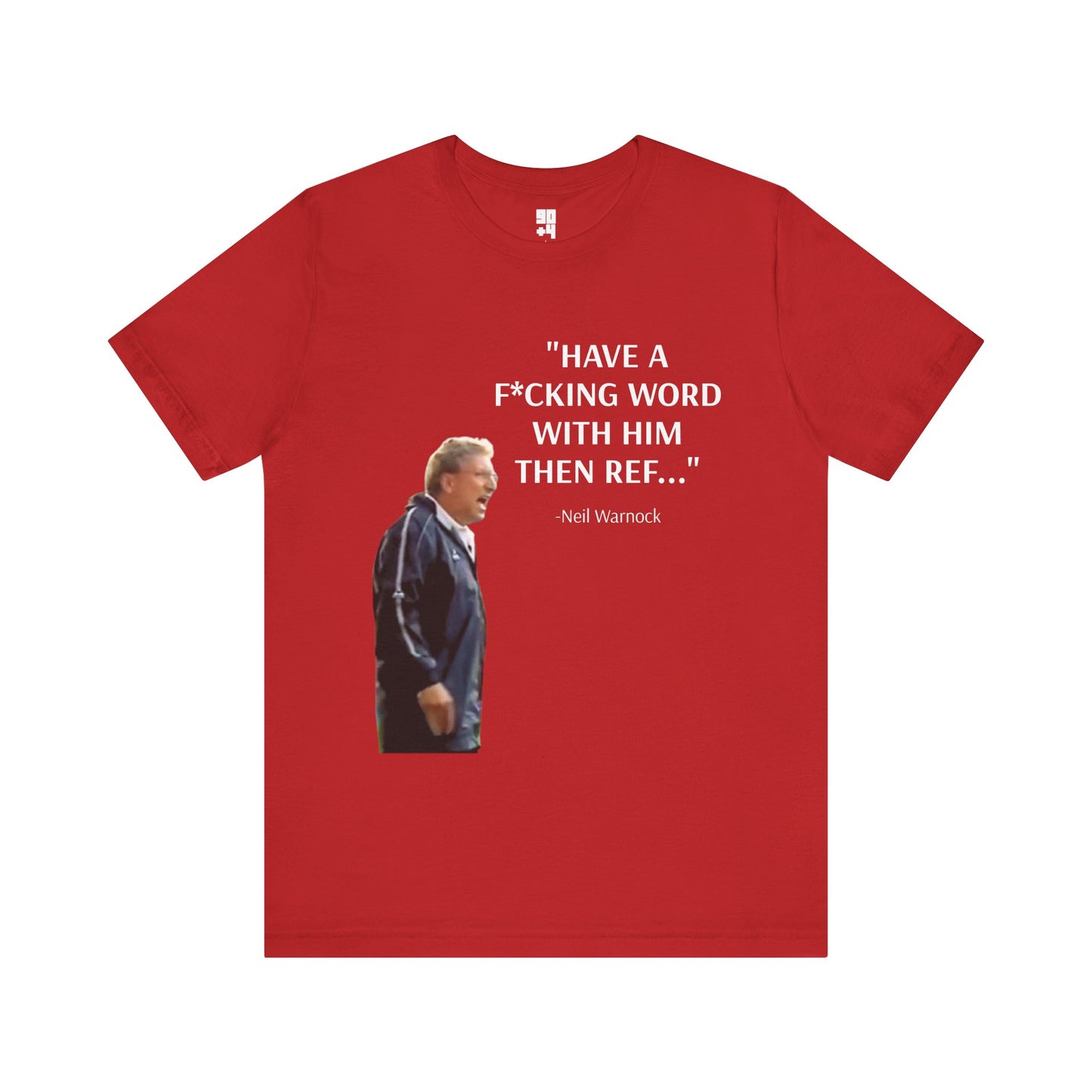 "Have a F*cking Word With Him Then Ref" Graphic Tee