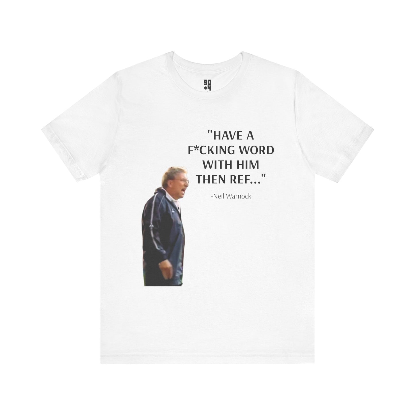 "Have a F*cking Word With Him Then Ref" Graphic Tee