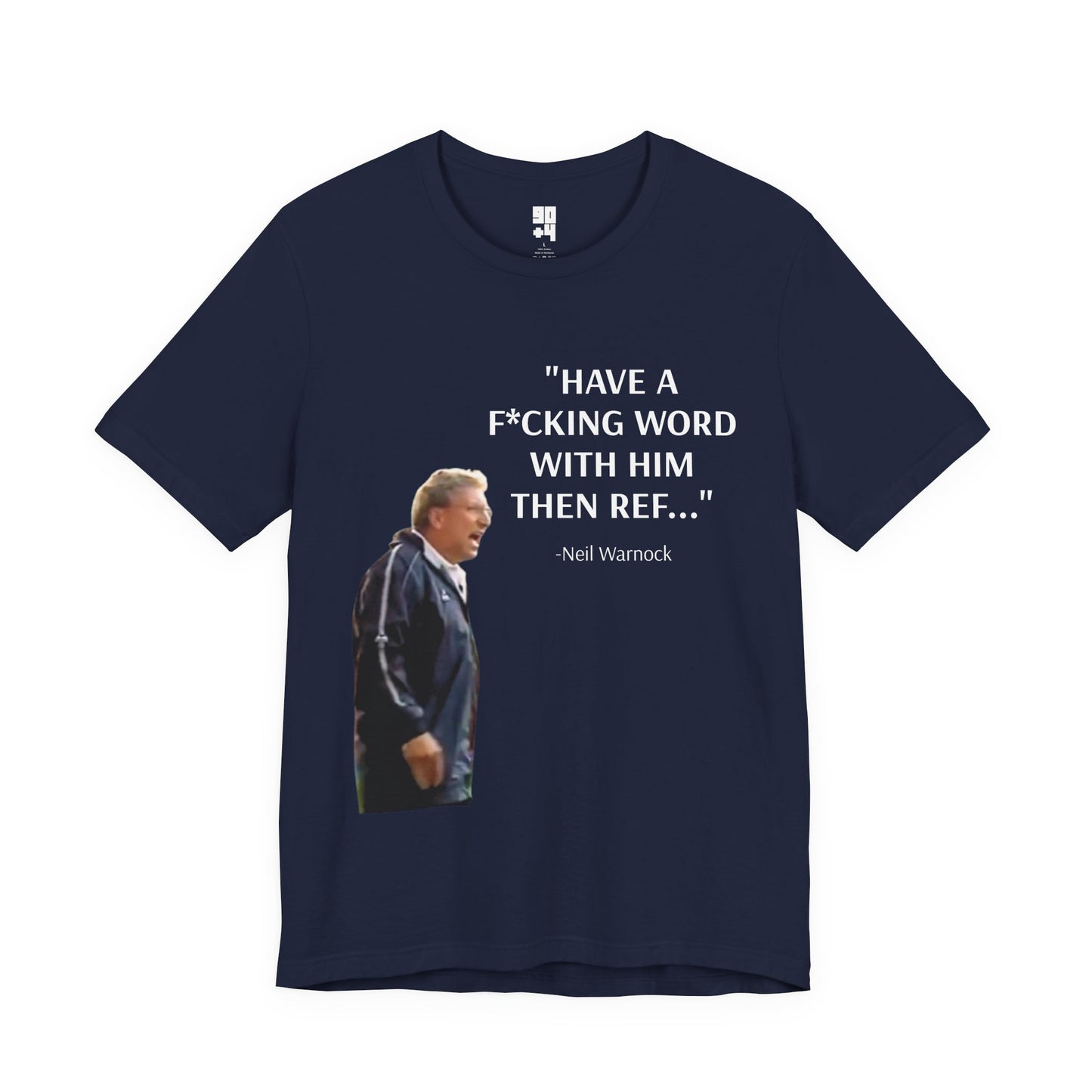 "Have a F*cking Word With Him Then Ref" Graphic Tee